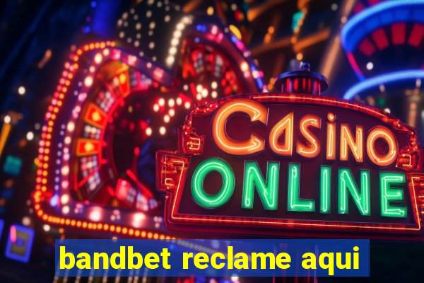 bandbet reclame aqui